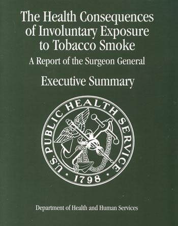2006 SGR - The Health Consequences of Involuntary Exposure to Tobacco Smoke: A Report of the Surgeon General. Executive Summary (2006)