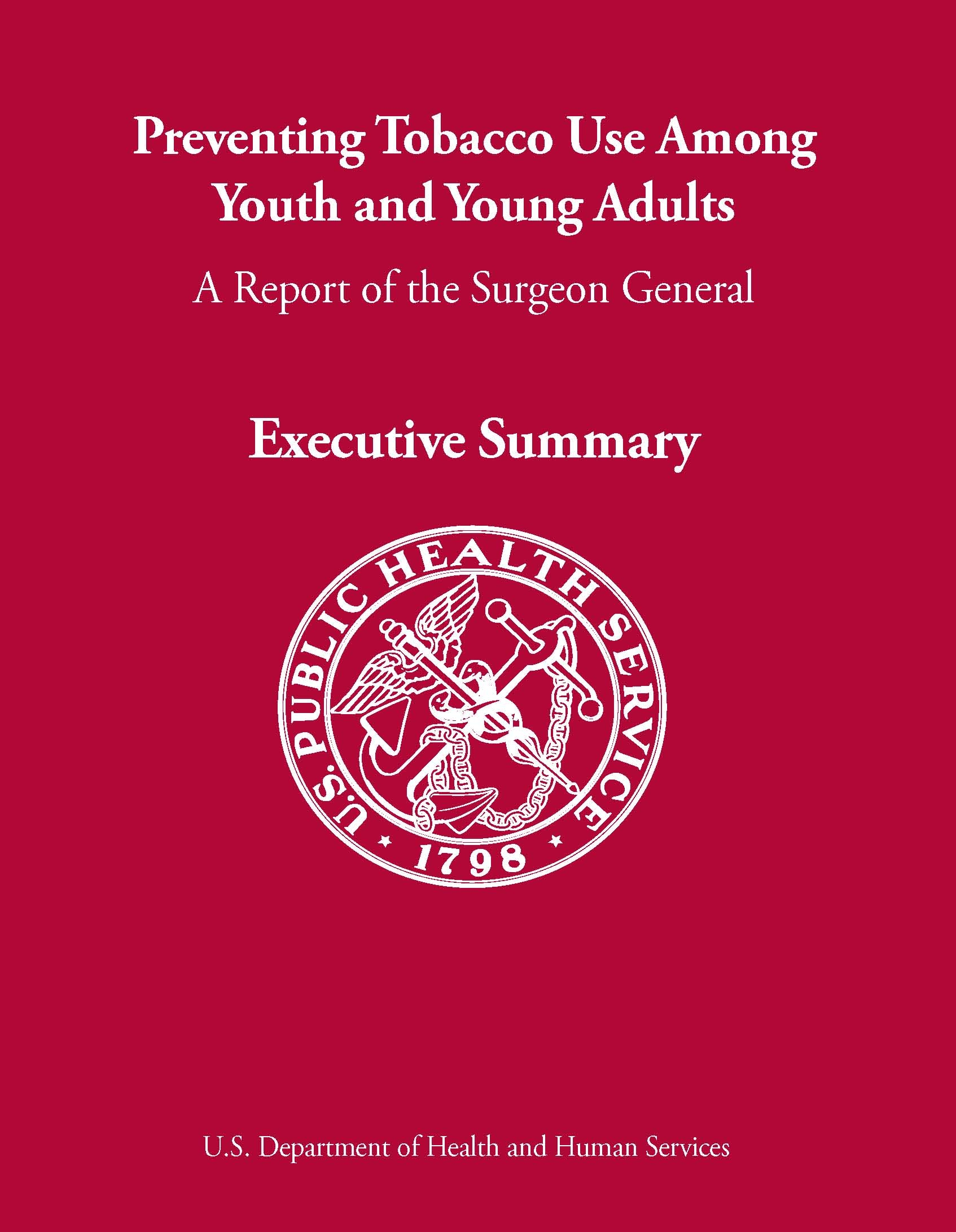 2012 SGR - A Report of the Surgeon General: Preventing Tobacco Use Among Youth and Young Adults (Executive Summary)