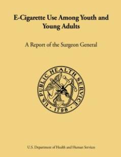 2016 SGR: E-Cigarette Use Among Youth and Young Adults. A Report of the Surgeon General [Full Report]