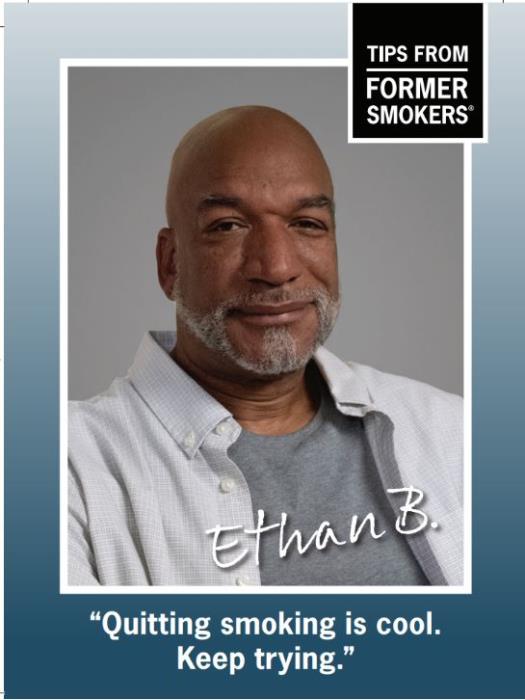 Tips From Former Smokers Campaign- Motivational Card to Inspire Quit Attempts/ Ethan B.