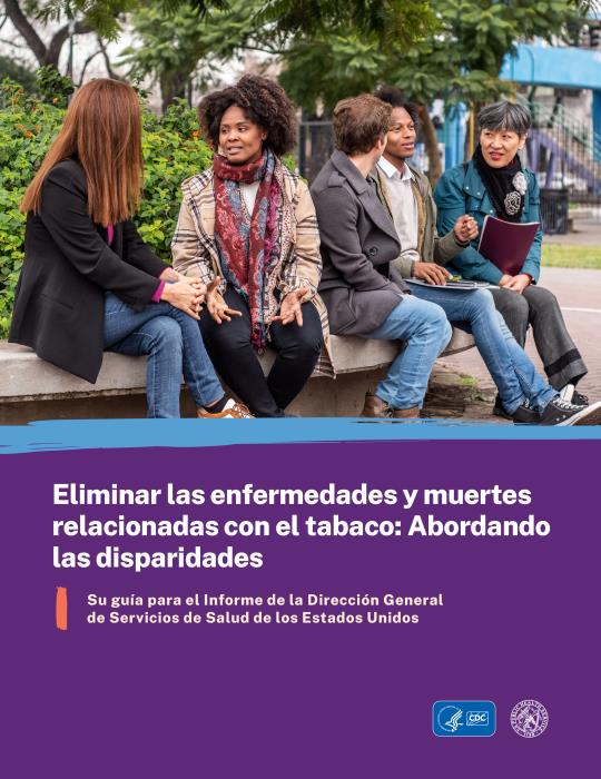 2024 Eliminating Tobacco-Related Disease and Death: Addressing Disparities – A Report of the Surgeon General - Consumer Guide, Spanish