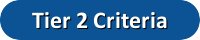 Tier 2 Criteria