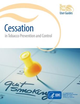 thumbnail for Best Practices User Guide: Cessation in Tobacco Prevention and Control and links to details